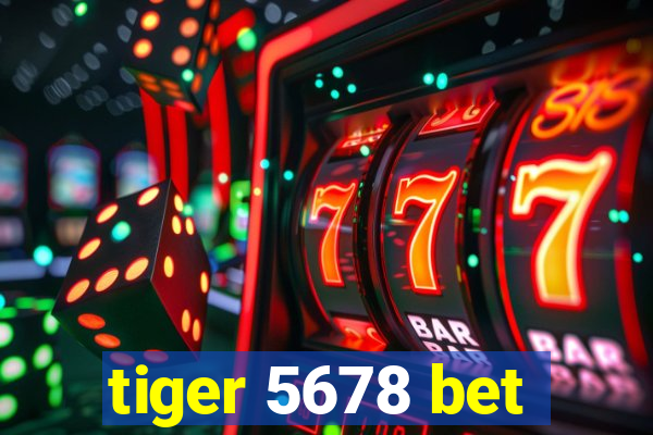 tiger 5678 bet
